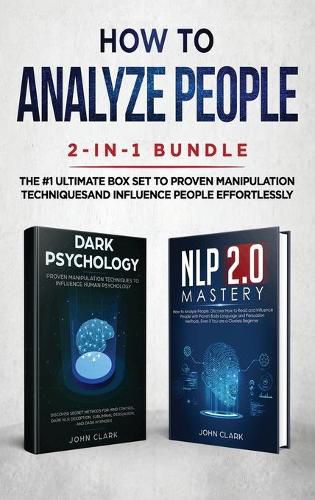 Cover image for How to Analyze People 2-in-1 Bundle: NLP 2.0 Mastery + Dark Psychology - The #1 Ultimate Box Set to Proven Manipulation Techniques and Influence People Effortlessly