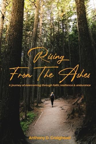 Cover image for Rising from ashes A journey of overcoming through faith, resilience, and endurance