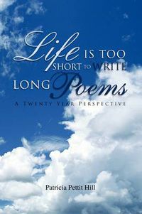 Cover image for Life Is Too Short to Write Long Poems