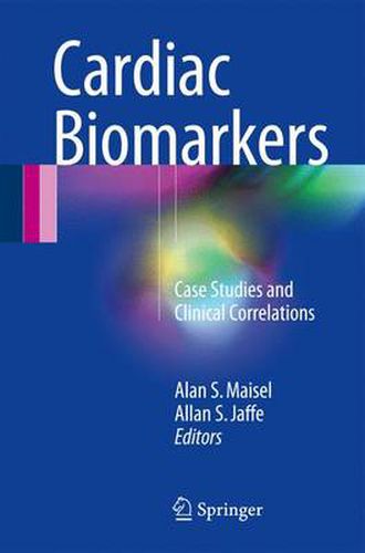 Cover image for Cardiac Biomarkers: Case Studies and Clinical Correlations