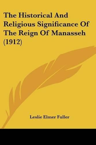 Cover image for The Historical and Religious Significance of the Reign of Manasseh (1912)