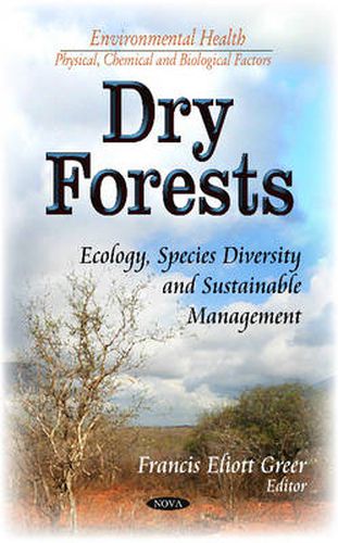 Cover image for Dry Forests: Ecology, Species Diversity and Sustainable Management