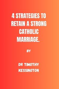 Cover image for 4 Strategies to Retain a Strong Catholic Marriage