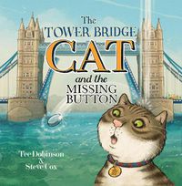 Cover image for The Tower Bridge Cat and the Missing Button