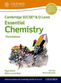 Cover image for Cambridge IGCSE (R) & O Level Essential Chemistry: Student Book Third Edition