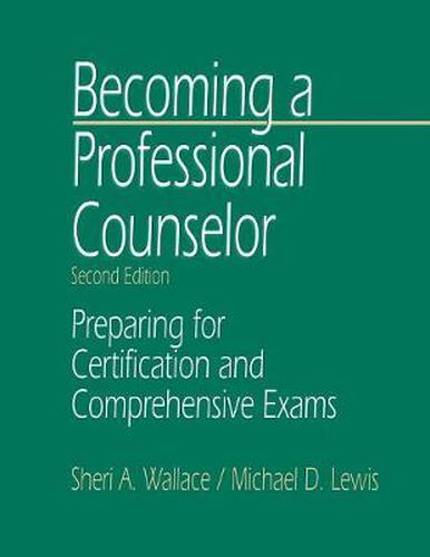 Becoming a Professional Counselor: Preparing for Certification and Comprehensive Exams