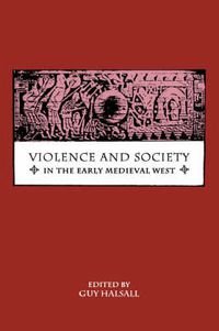 Cover image for Violence and Society in the Early Medieval West