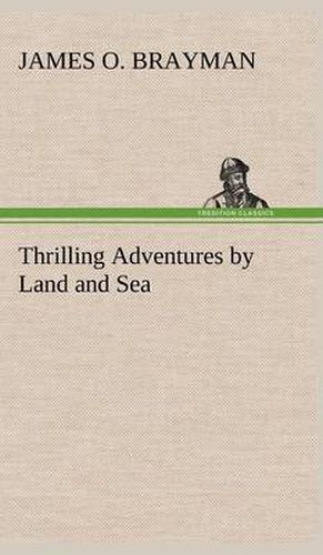 Cover image for Thrilling Adventures by Land and Sea