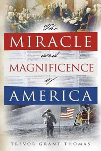 Cover image for The Miracle and Magnificence of America