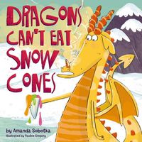 Cover image for Dragons Can't Eat Snow Cones