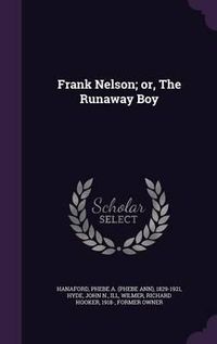 Cover image for Frank Nelson; Or, the Runaway Boy
