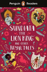 Cover image for Penguin Readers Level 2: Sundiata the Lion King and Other Royal Tales (ELT Graded Reader)