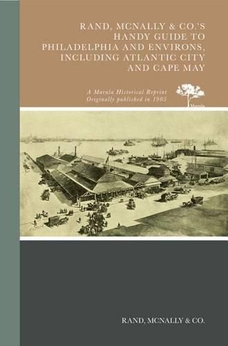 Rand, Mcnally & Co.'s Handy Guide to Philadelphia and Environs, Including Atlantic City and Cape May