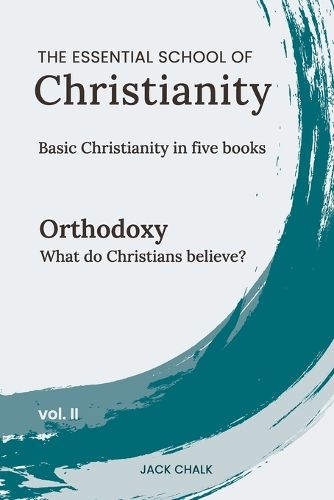 Cover image for The Essential School of Christianity, Vol. II - Orthodoxy