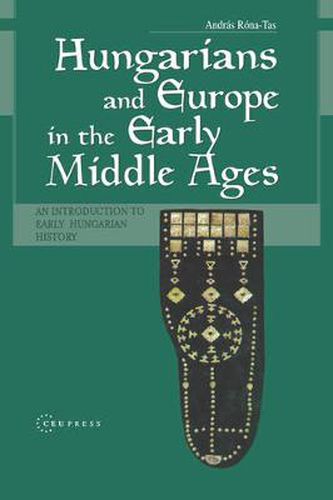 Cover image for Hungarians and Europe in the Early Middle Ages: An Introduction to Early Hungarian History