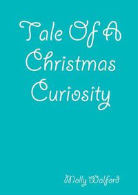 Cover image for Tale Of A Christmas Curiosity