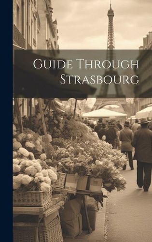 Cover image for Guide Through Strasbourg