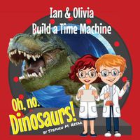 Cover image for Ian & Olivia Build a Time Machine