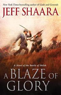 Cover image for A Blaze of Glory: A Novel of the Battle of Shiloh