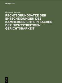 Cover image for Rechtsgrundsatze der Entscheidungen des Kammergerichts in Sachen der nichtstreitigen Gerichtsbarkeit