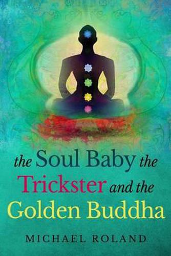 Cover image for The Soul Baby, the Trickster, and the Golden Buddha