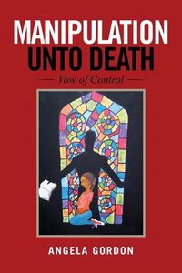 Cover image for Manipulation Unto Death: Vow of Control