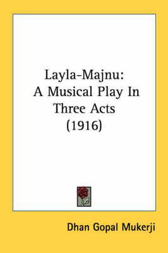 Layla-Majnu: A Musical Play in Three Acts (1916)