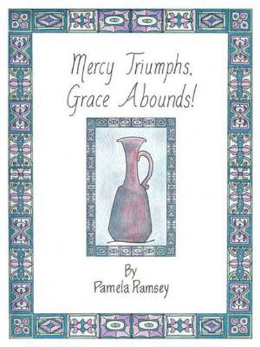 Cover image for Mercy Triumphs, Grace Abounds