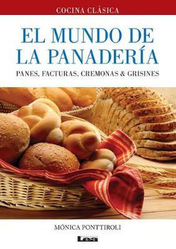 Cover image for El Mundo de la Panaderia: Panes, Facturas, Cremonas & Grisines