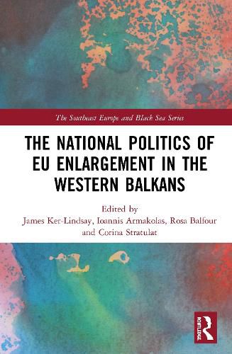 Cover image for The National Politics of EU Enlargement in the Western Balkans