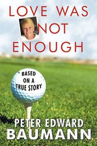 Cover image for Love Was Not Enough