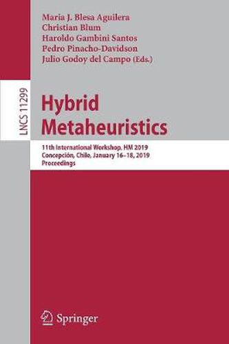 Cover image for Hybrid Metaheuristics: 11th International Workshop, HM 2019, Concepcion, Chile, January 16-18, 2019, Proceedings