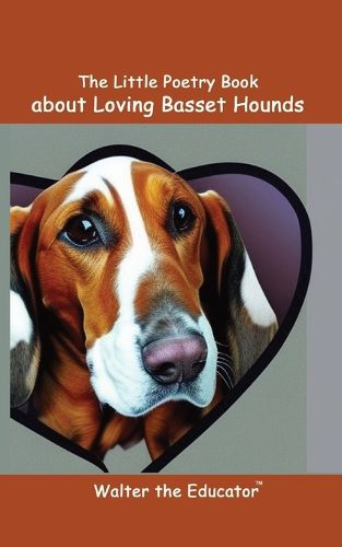 Cover image for The Little Poetry Book about Loving Basset Hounds