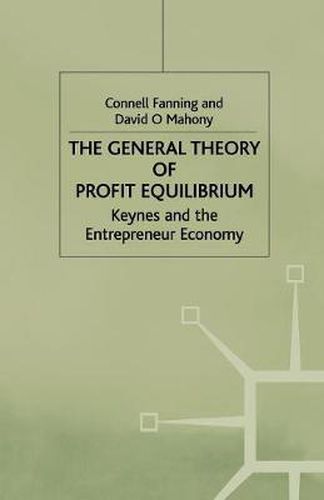 The General Theory of Profit Equilibrium: Keynes and the Entrepreneur Economy