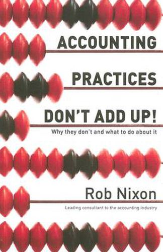 Cover image for Accounting Practices Don't Add Up! - Why They Don't and What to Do About it
