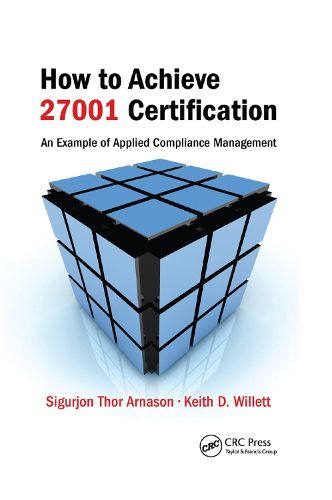 Cover image for How to Achieve 27001 Certification: An Example of Applied Compliance Management