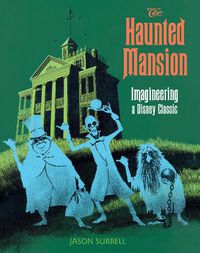 Cover image for The Haunted Mansion: Imagineering a Disney Classic