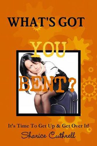 Cover image for What's Got You Bent?