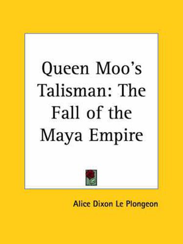 Cover image for Queen Moo's Talisman: The Fall of the Maya Empire