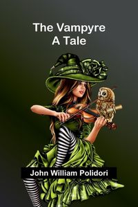 Cover image for The Vampyre; A Tale