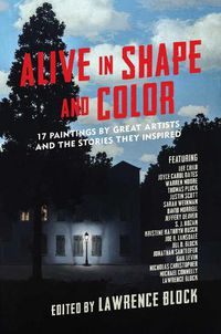 Cover image for Alive in Shape and Color: 17 Paintings by Great Artists and the Stories They Inspired