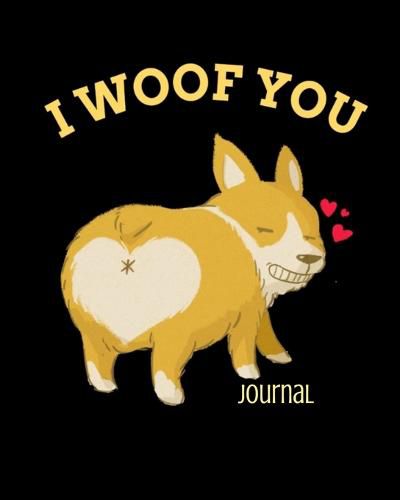 Cover image for I Woof You Journal: Inappropriate Gift For Couples - 3rd Anniversary Gift For Husband - Composition Notebook To Write In Notes About Wifey