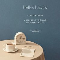 Cover image for Hello, Habits: A Minimalist's Guide to a Better Life