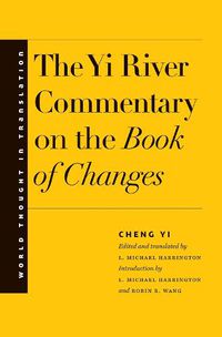 Cover image for The Yi River Commentary on the Book of Changes