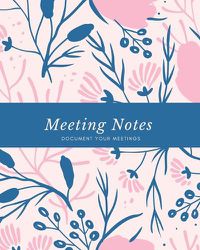 Cover image for Meeting Notes: For Taking Minutes at Business Meetings Log Book, Record Action & Agenda Organizer, Planner, Notebook, Journal