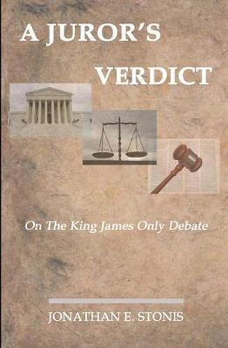 Cover image for A Juror's Verdict: On the King James Only Debate