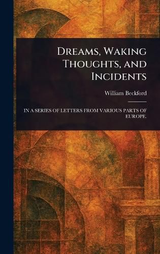 Cover image for Dreams, Waking Thoughts, and Incidents