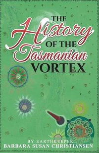 Cover image for The History Of The Tasmanian Vortex