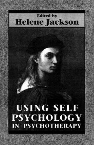 Cover image for Using Self Psychology in Psychotherapy