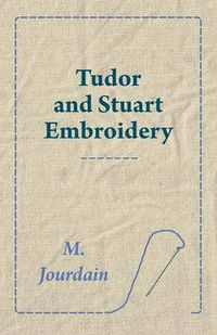 Cover image for Tudor and Stuart Embroidery